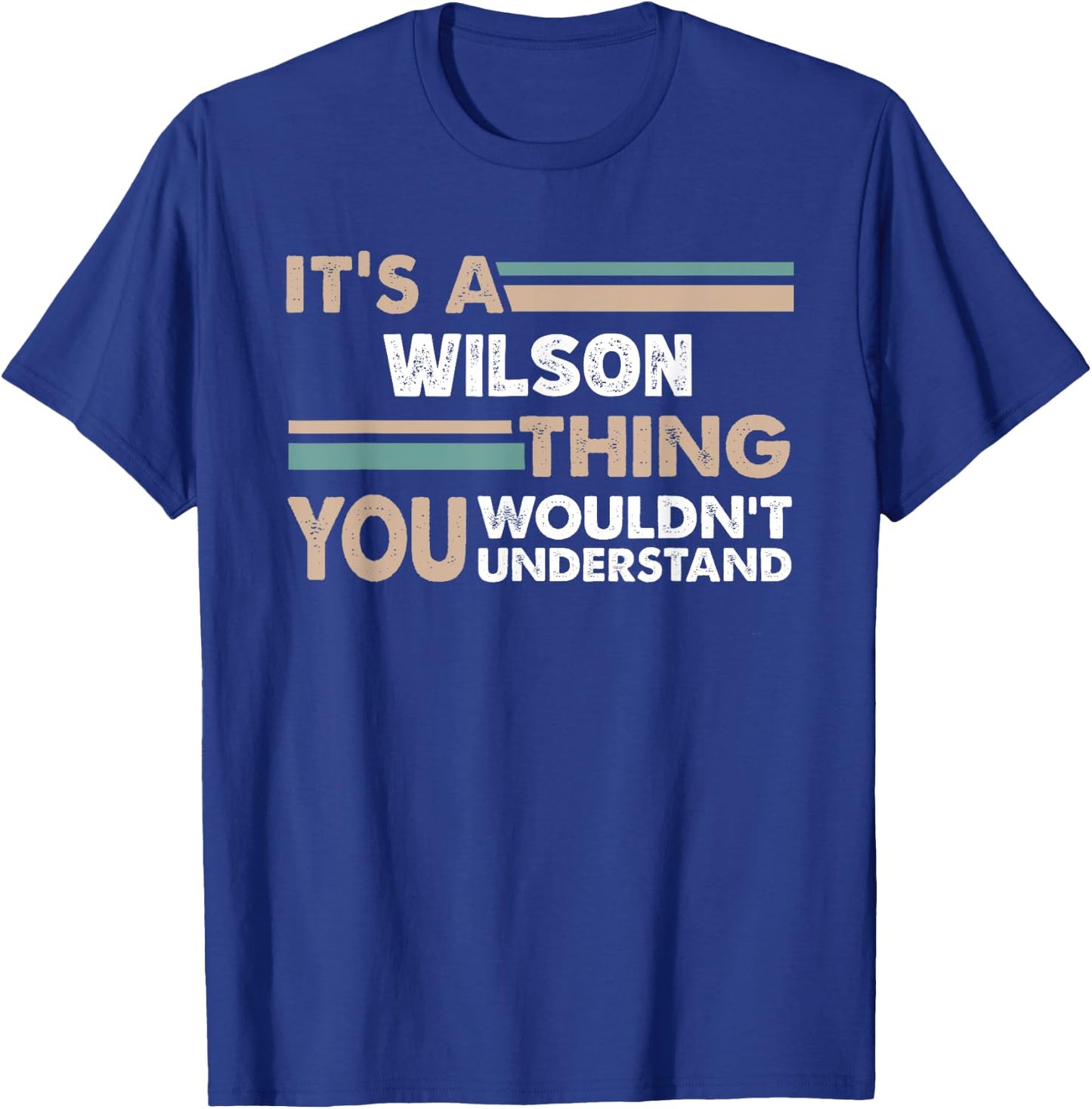 It's A Wilson Thing You Wouldn't Understand Family Name T-Shirt - T-Shirt | Royal