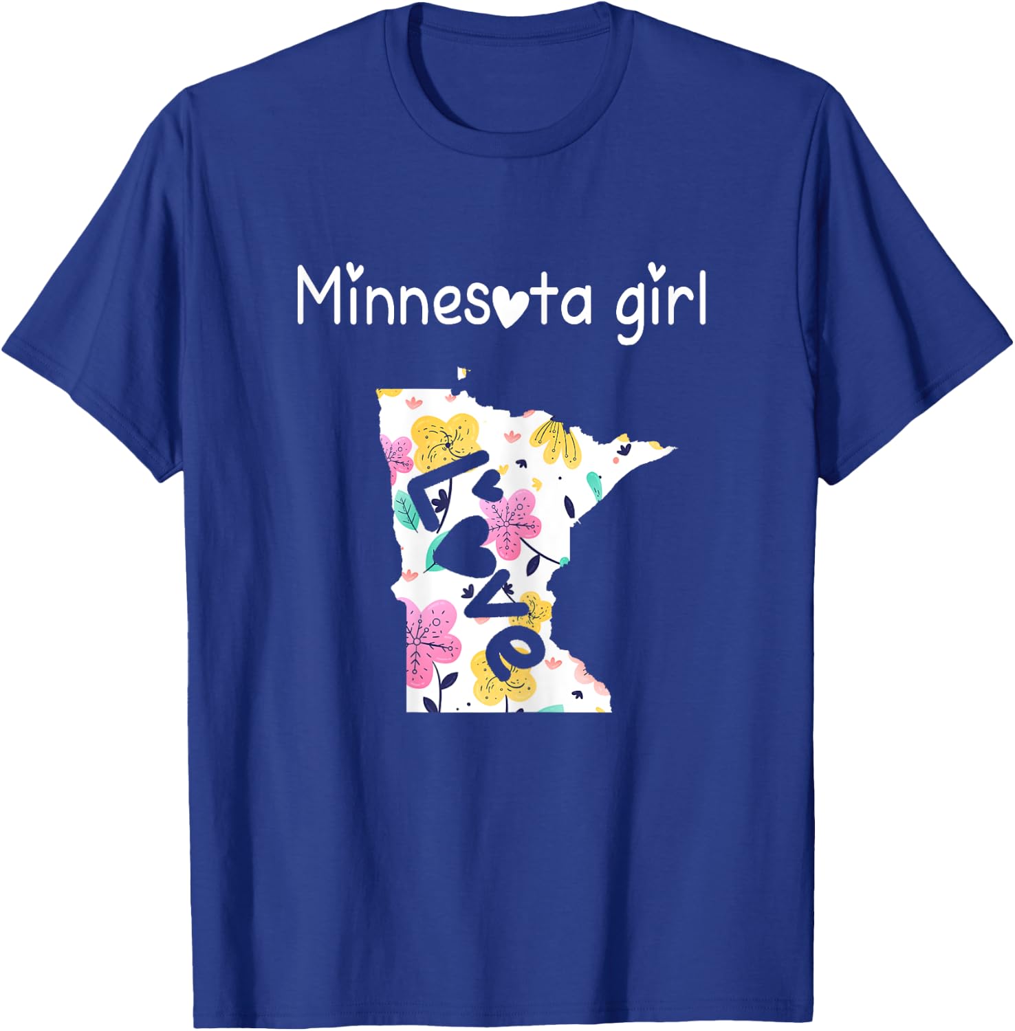 Minnesota Girl Shirt I Love Minnesota Home Gift T-Shirt - T-Shirt | Royal