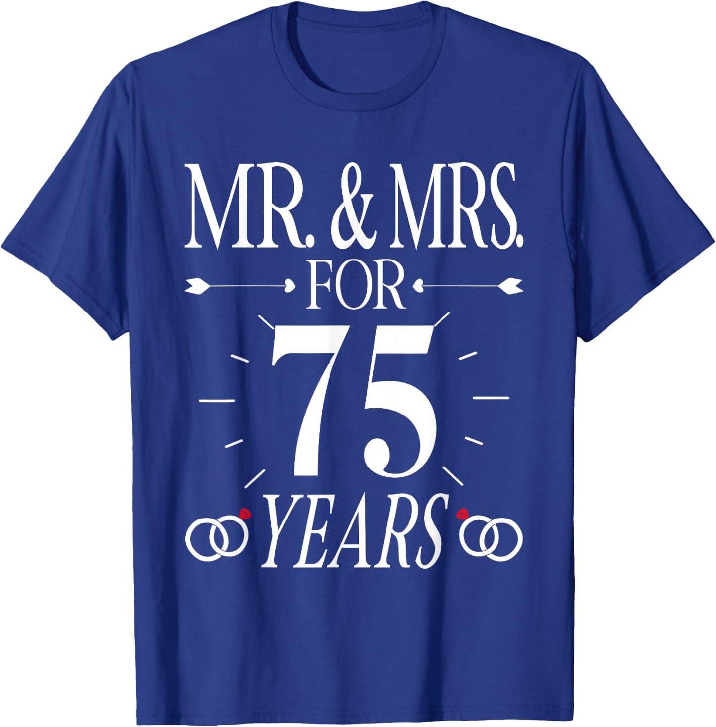 Mr. & Mrs. For 75 Years 75th Wedding Anniversary Matching T-Shirt - T-Shirt | Royal