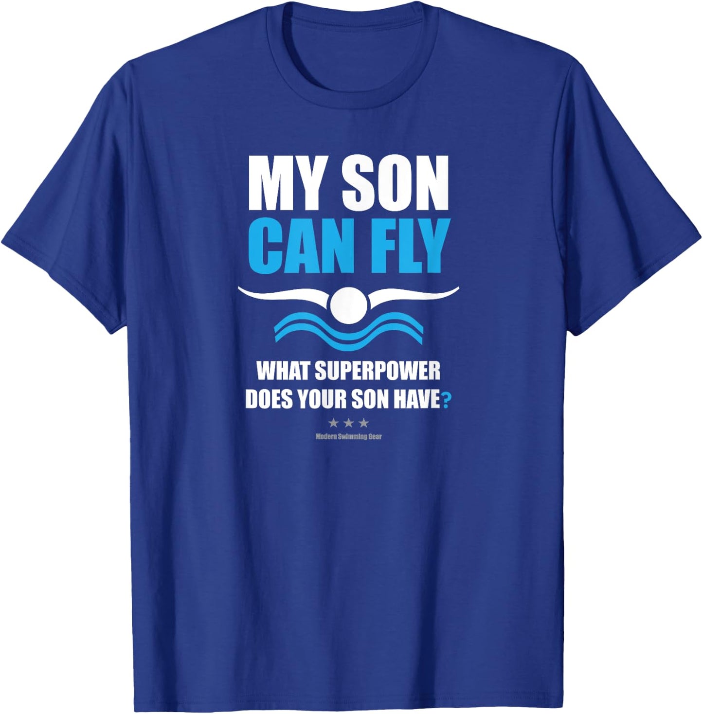 My Son Can Fly Superpower | Mom Dad Swim Team Parent T-Shirt - T-Shirt | Royal