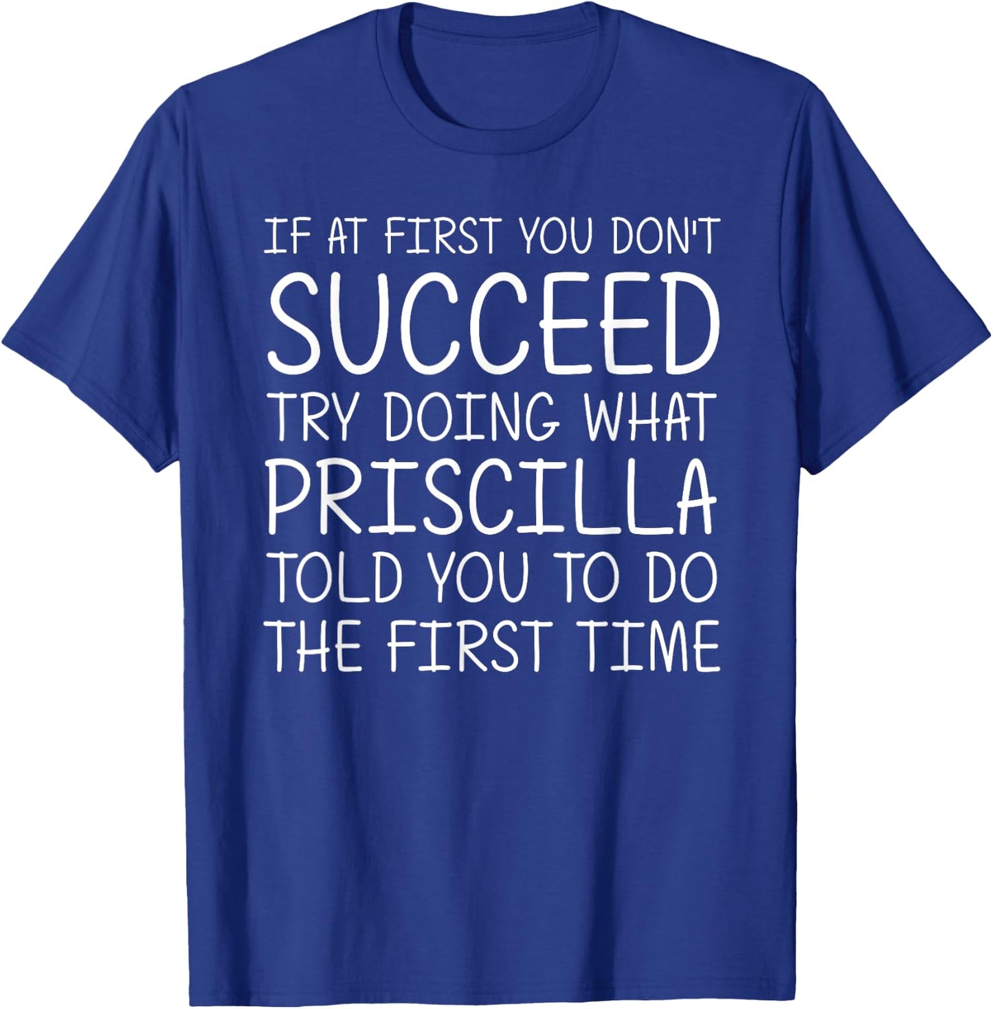 PRISCILLA Gift Name Personalized Birthday Funny Christmas T-Shirt - T-Shirt | Royal