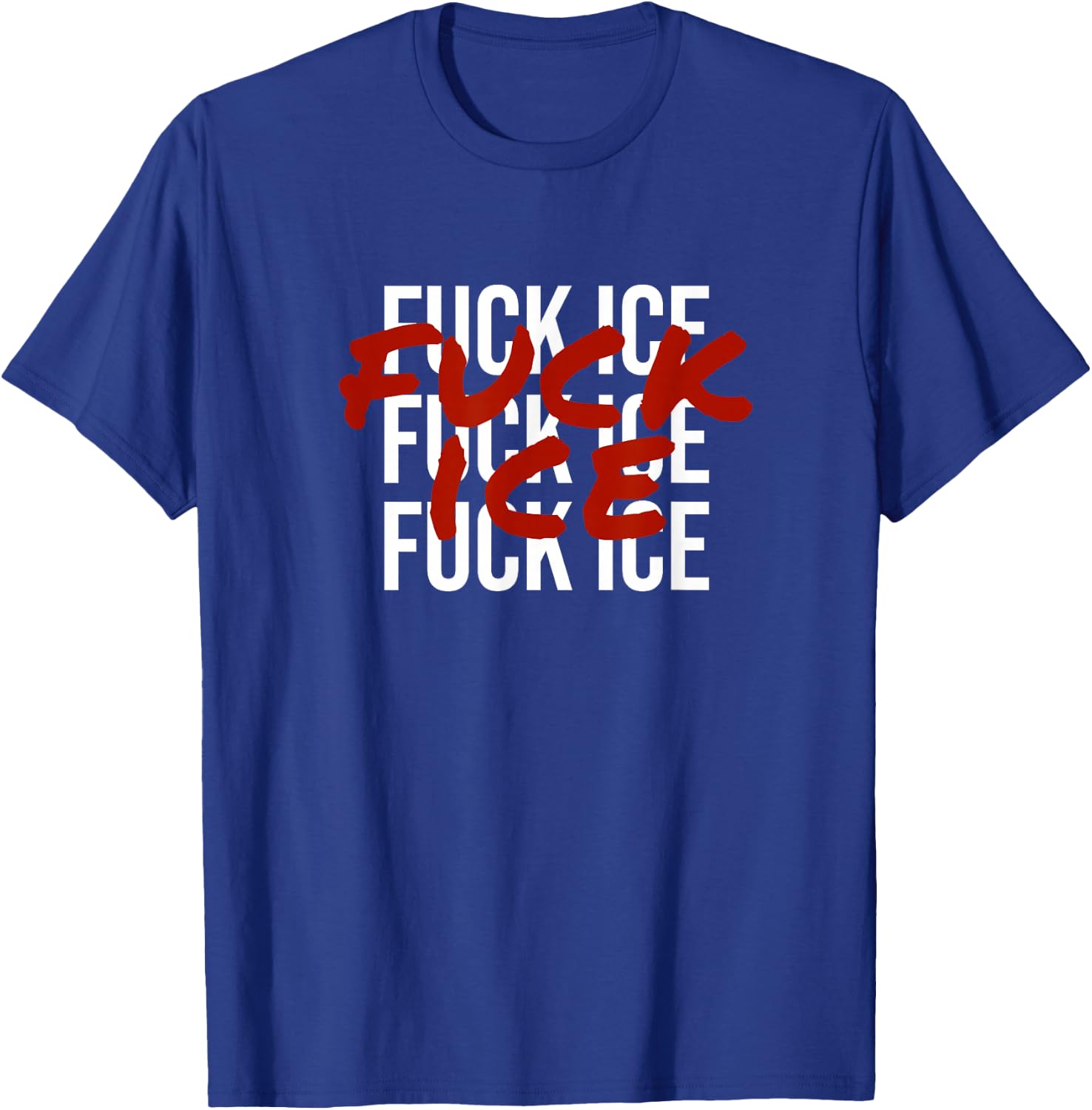 Fuck ICE Protest & Resist Support Immigrants T-Shirt - T-Shirt | Royal