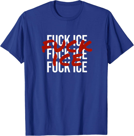 Fuck ICE Protest & Resist Support Immigrants T-Shirt - T-Shirt | Royal
