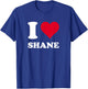 Red Heart I Love Shane T-Shirt - T-Shirt | Royal