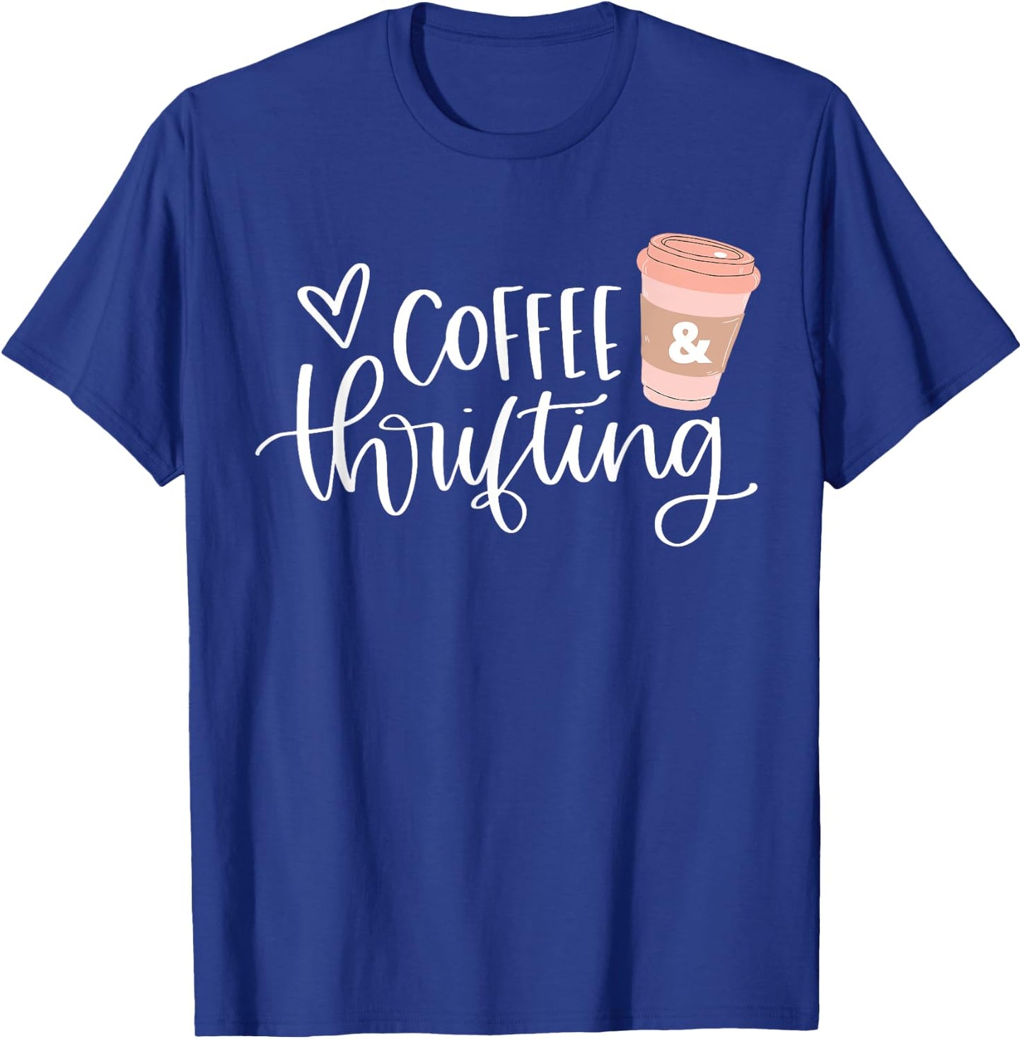 Coffee and Thrifting Cute Shopping Retail Therapy Top T-Shirt - T-Shirt | Royal