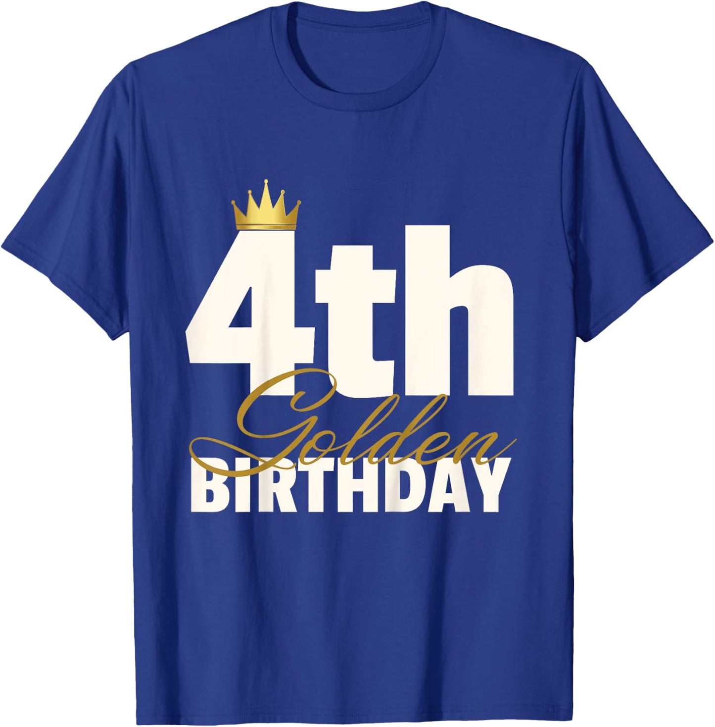 4th Golden Birthday Year Age Crown T-Shirt - T-Shirt | Royal