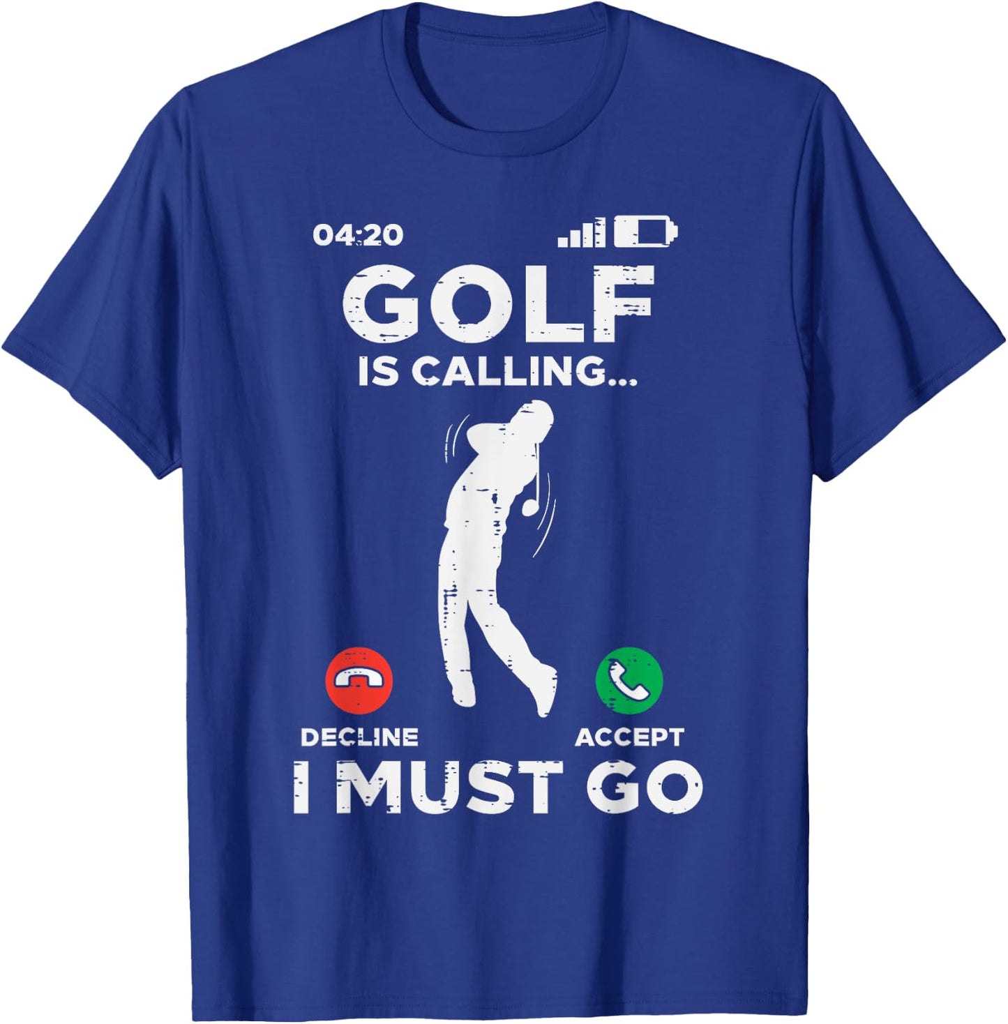 Golf Is Calling I Must Go Funny Golfing Golfer Men Women Dad T-Shirt - T-Shirt | Royal