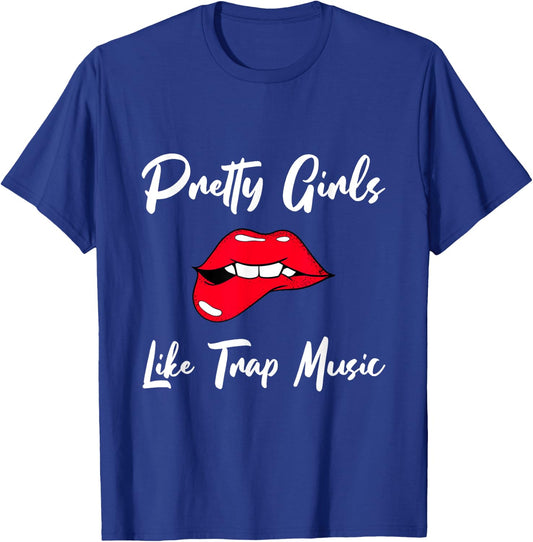 Pretty Girls Like Trap Music T-Shirt - T-Shirt | Royal