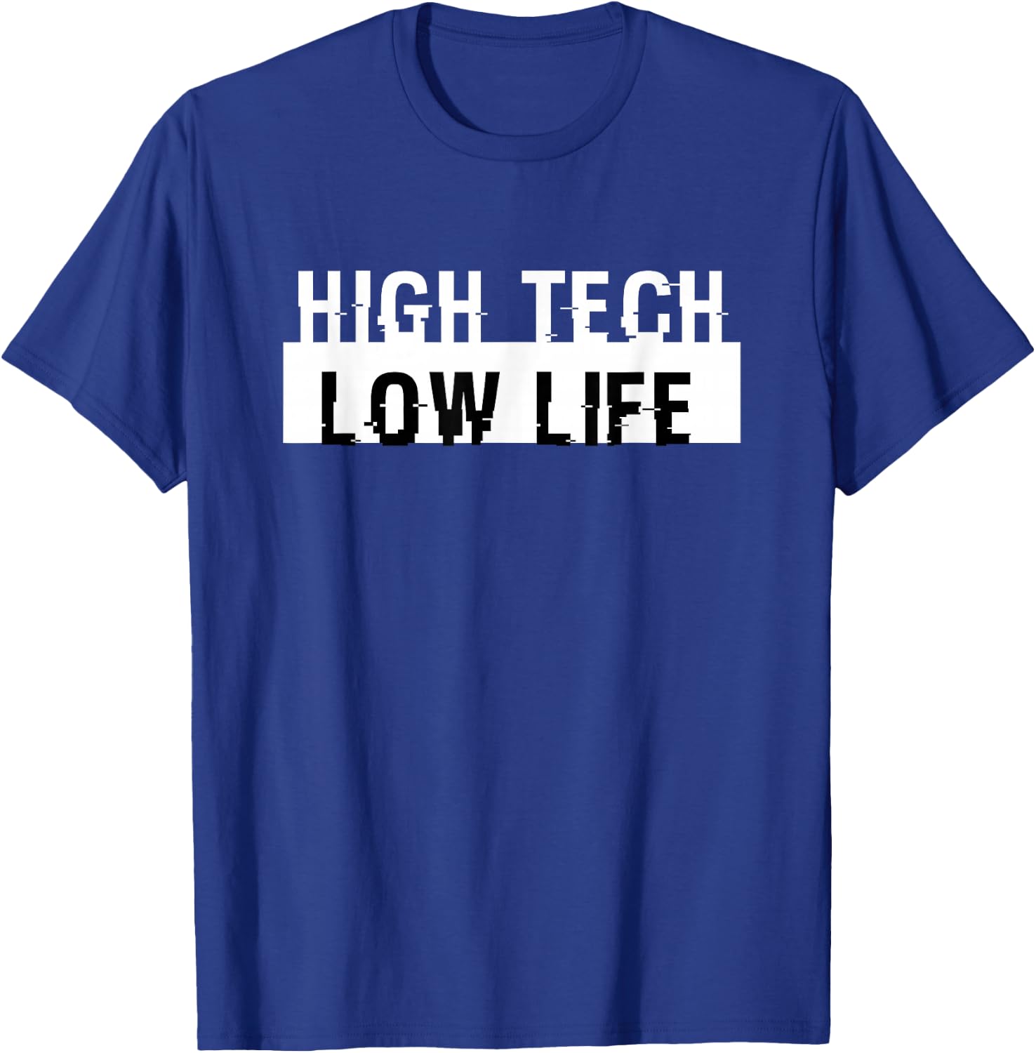 High Tech Low Life Cool Cyberpunk Dystopian Futuristic SciFi T-Shirt - T-Shirt | Royal