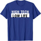 High Tech Low Life Cool Cyberpunk Dystopian Futuristic SciFi T-Shirt - T-Shirt | Royal