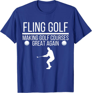 Fling Golf Making Golf Courses Great Again, Funny Fling Golf T-Shirt - T-Shirt | Royal