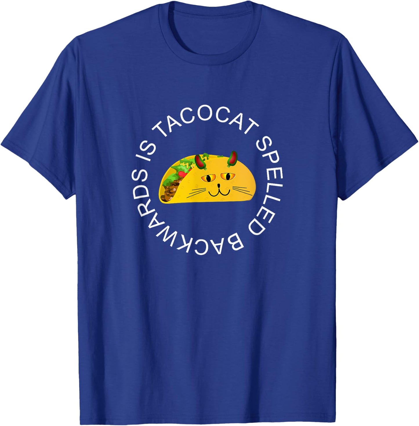 Tacocat Spelled Backwards is Tacocat Tacos Cat T-Shirt - T-Shirt | Royal