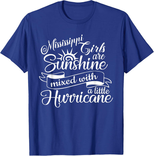 Mississippi Girls are Sunshine Mixed With A Little Hurricane T-Shirt - T-Shirt | Royal
