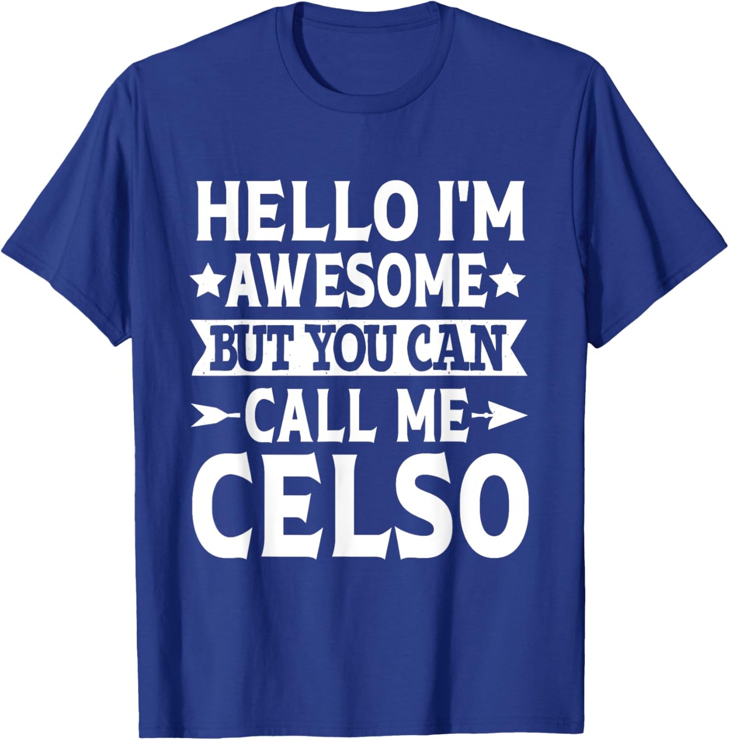 Celso Funny First Name Hello I'm Awesome Call Me Celso T-Shirt - T-Shirt | Royal