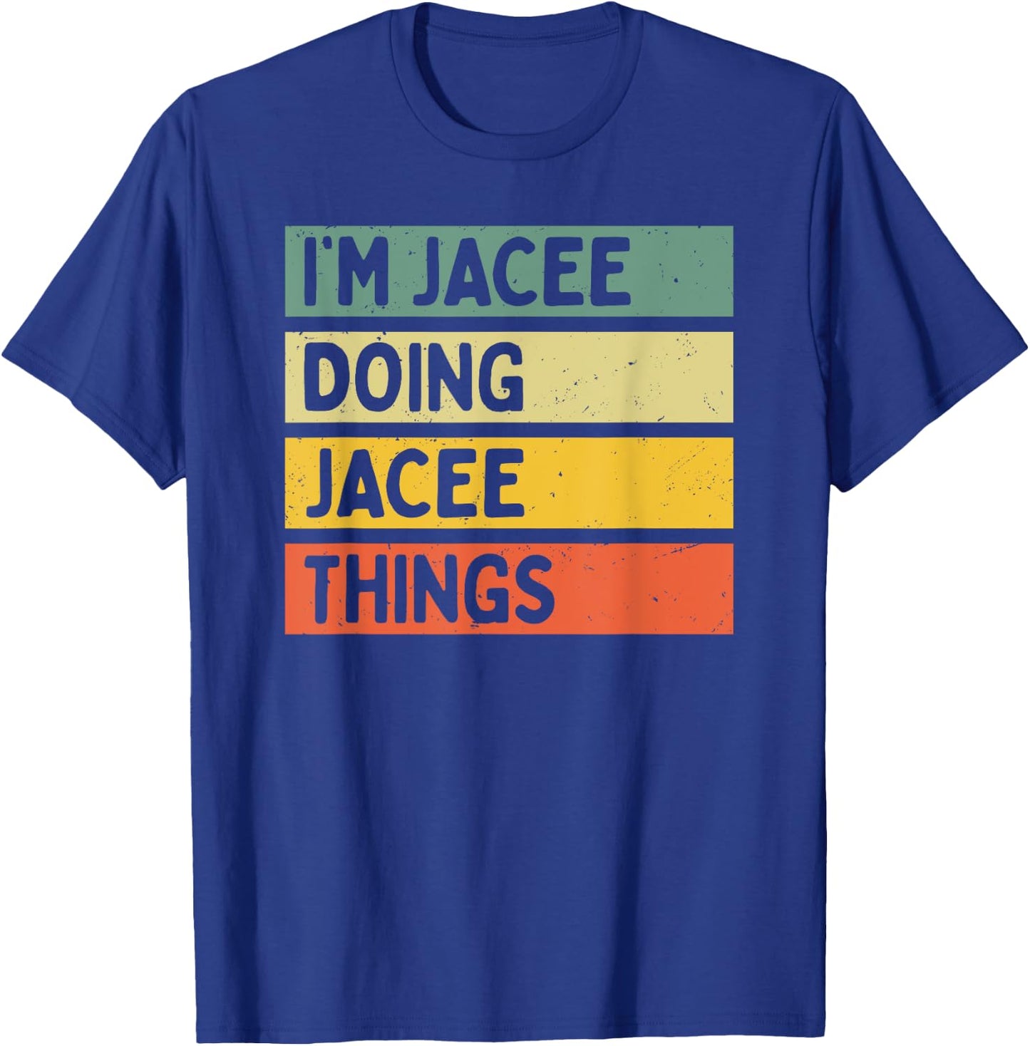 I'm Jacee Doing Jacee Things Funny Personalized Quote T-Shirt - T-Shirt | Royal