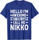 Nikko Funny First Name Hello I'm Awesome Call Me Nikko T-Shirt - T-Shirt | Royal