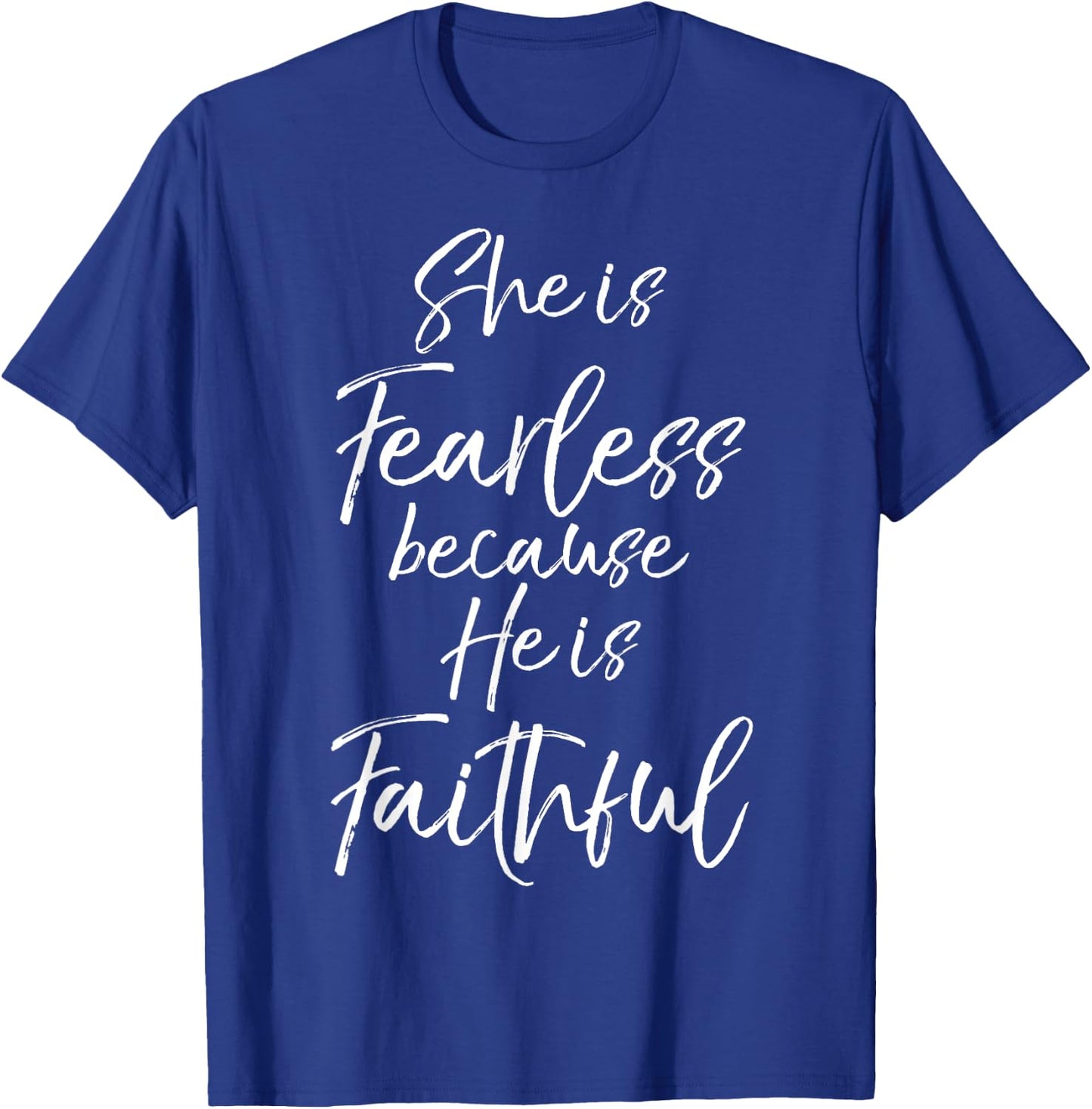 Christian Hope Gift She is Fearless because He is Faithful T-Shirt - T-Shirt | Royal