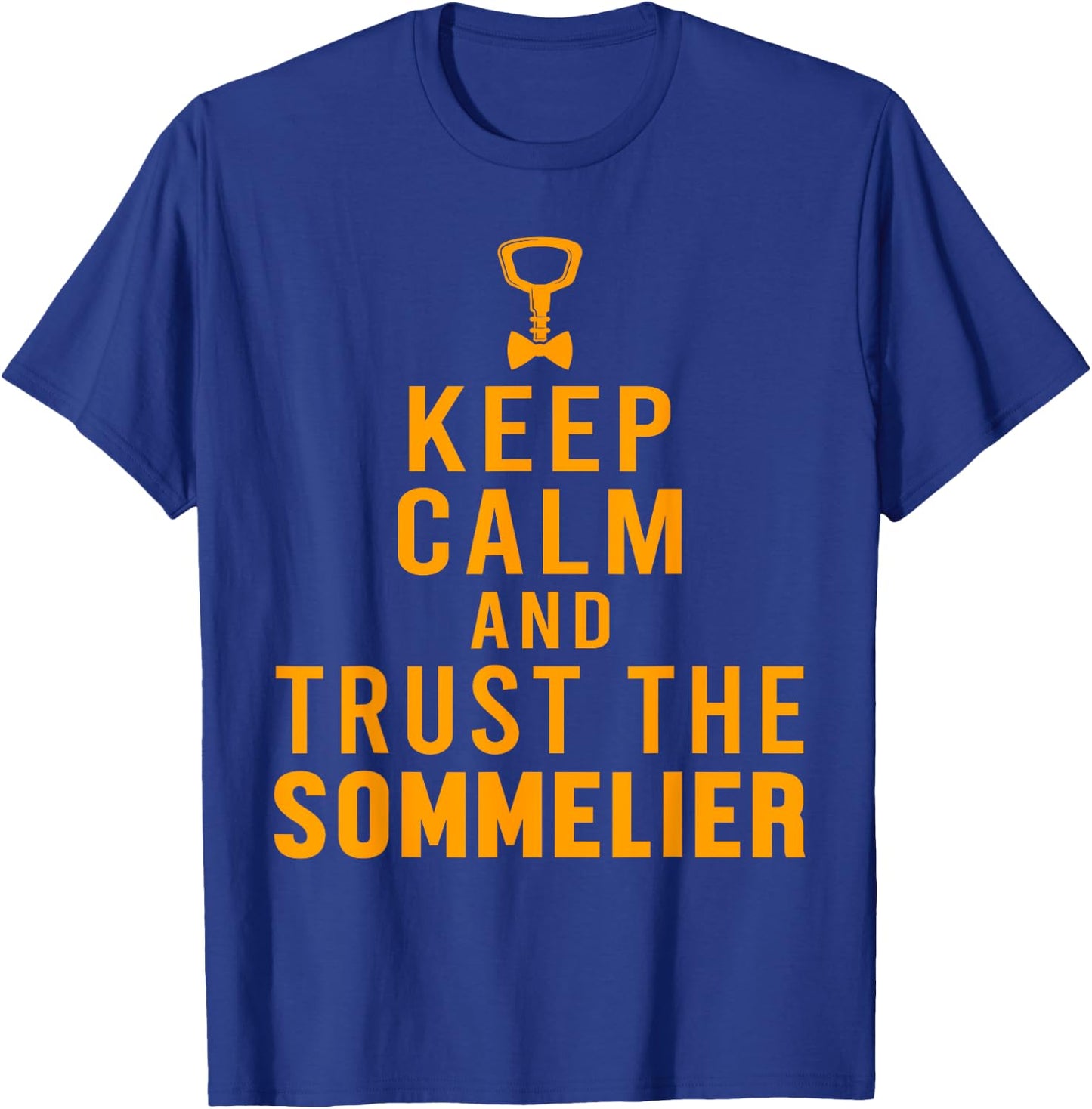 Keep Calm Sommelier Wine Waiter Restaurant Winemaker T-Shirt - T-Shirt | Royal