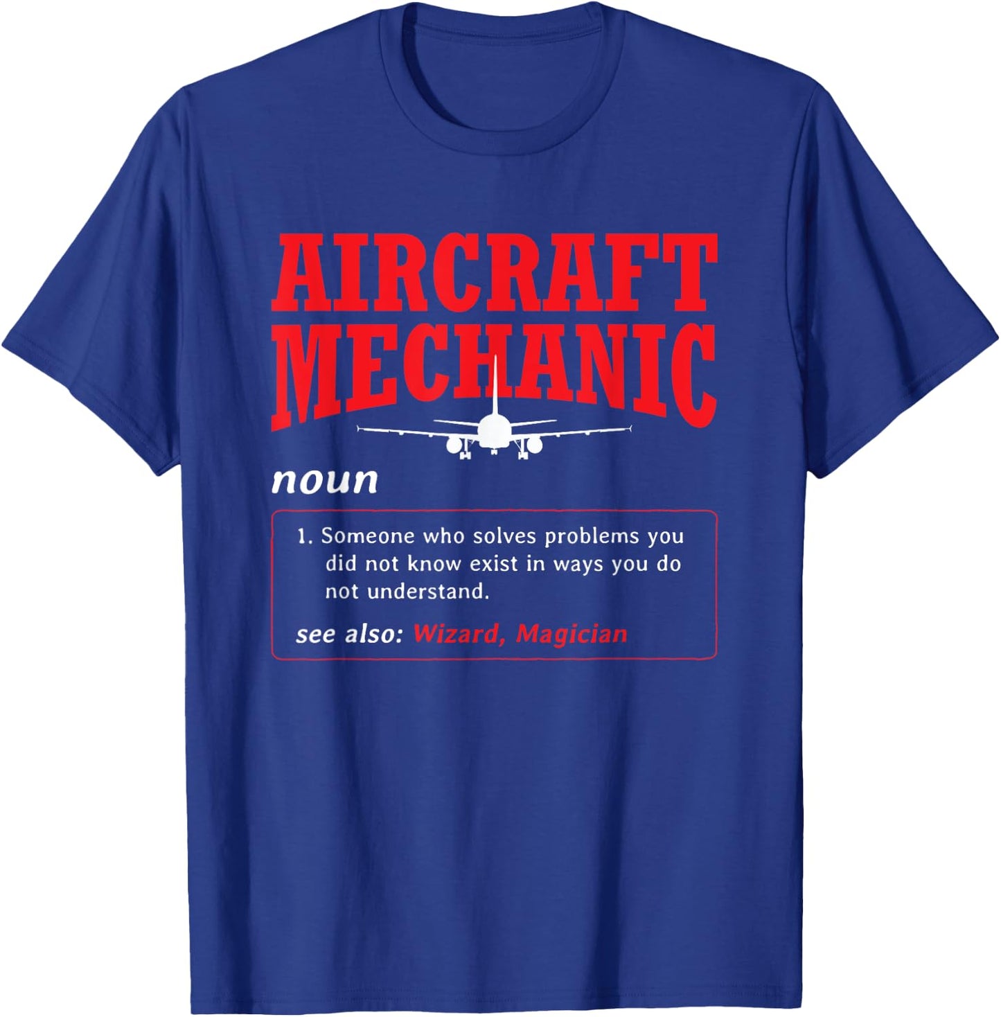 Aircraft Mechanic Definition Airplane Aircraft Mechanic T-Shirt - T-Shirt | Royal