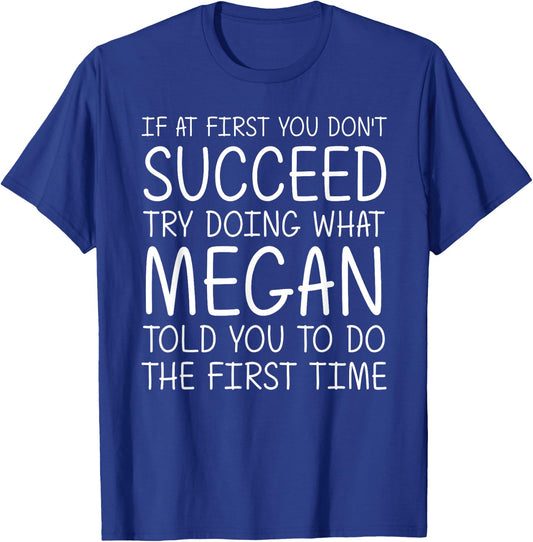 MEGAN Gift Name Personalized Birthday Funny Christmas Joke T-Shirt - T-Shirt | Royal