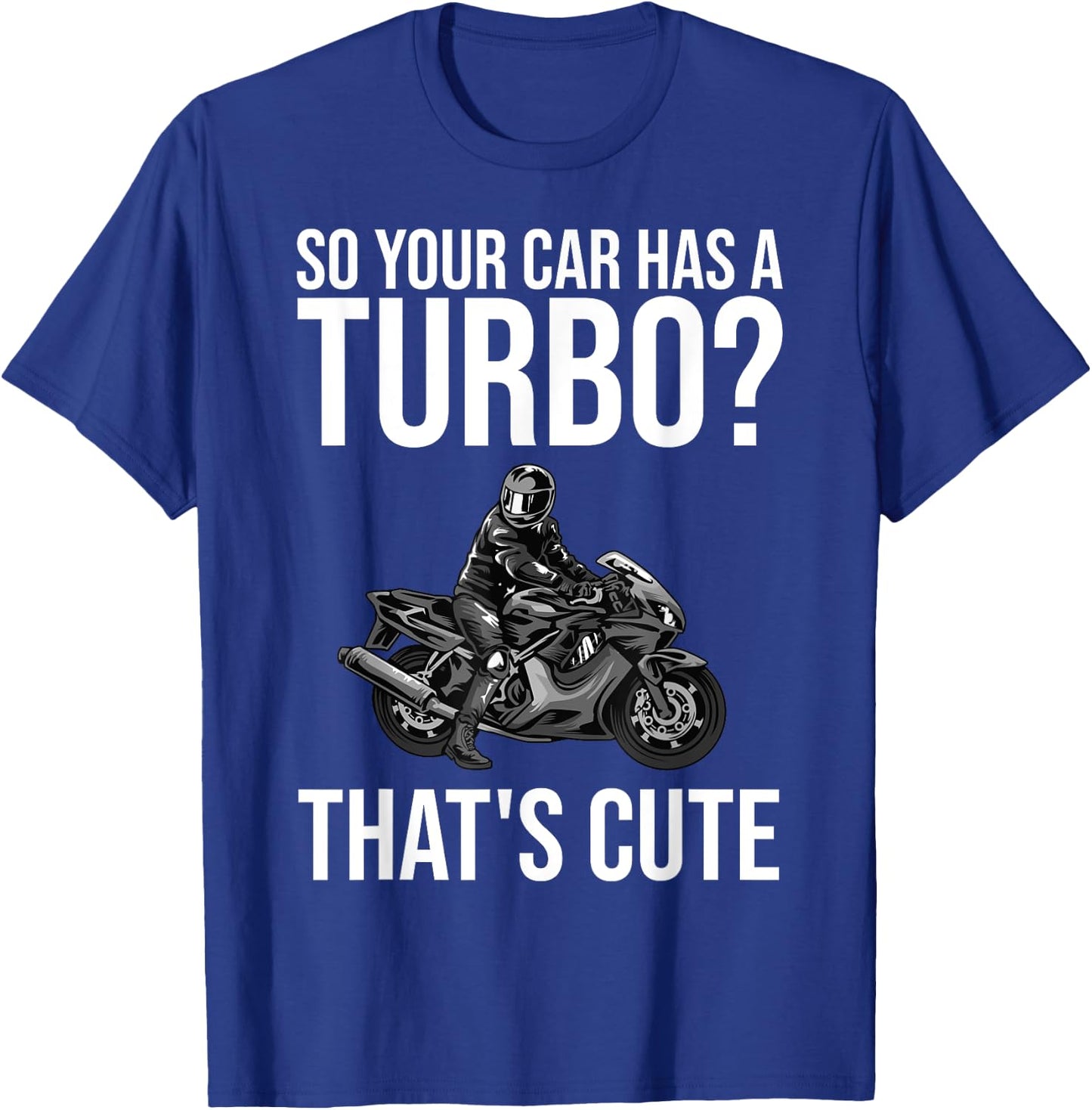 Funny Motorcycle Sportbike Gift Men Women Motorbike Lovers T-Shirt - T-Shirt | Royal