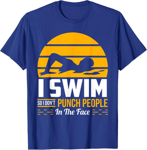Funny Swimming Gift Swimmer Swim Team So I Don't Punch T-Shirt - T-Shirt | Royal