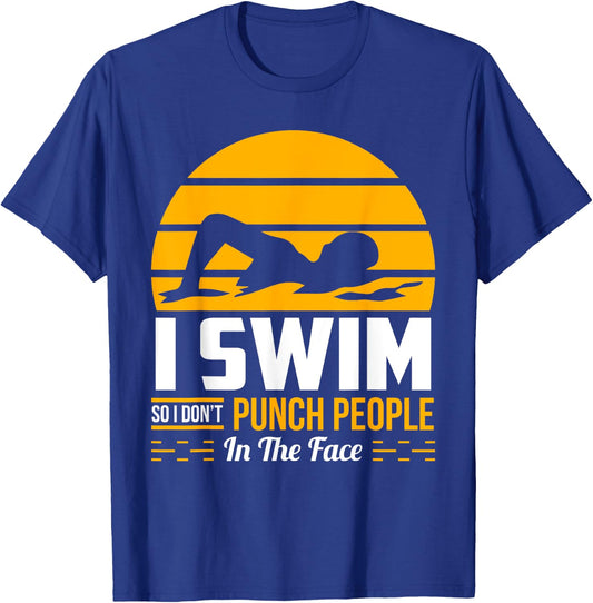 Funny Swimming Gift Swimmer Swim Team So I Don't Punch T-Shirt - T-Shirt | Royal