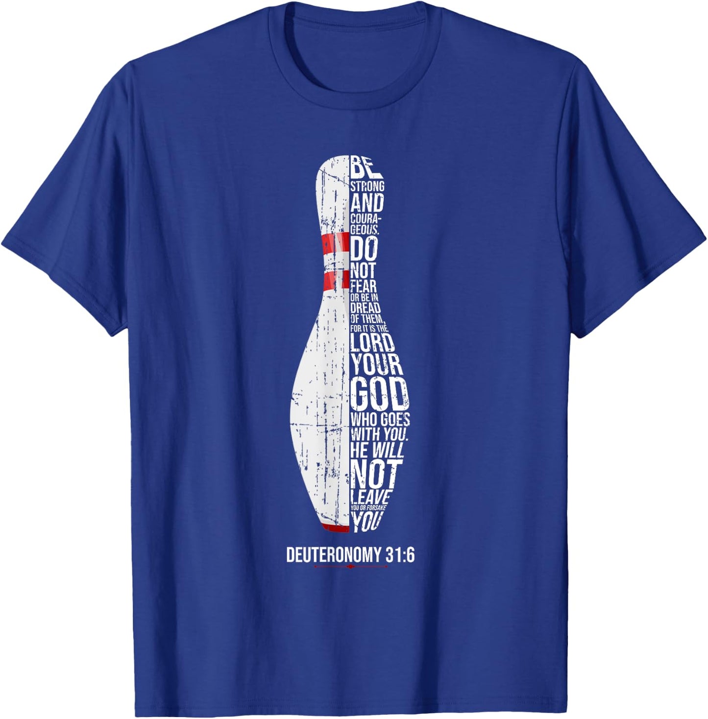 Christian Bowling Deuteronomy 31:6 Faith Christianity Bowler T-Shirt - T-Shirt | Royal