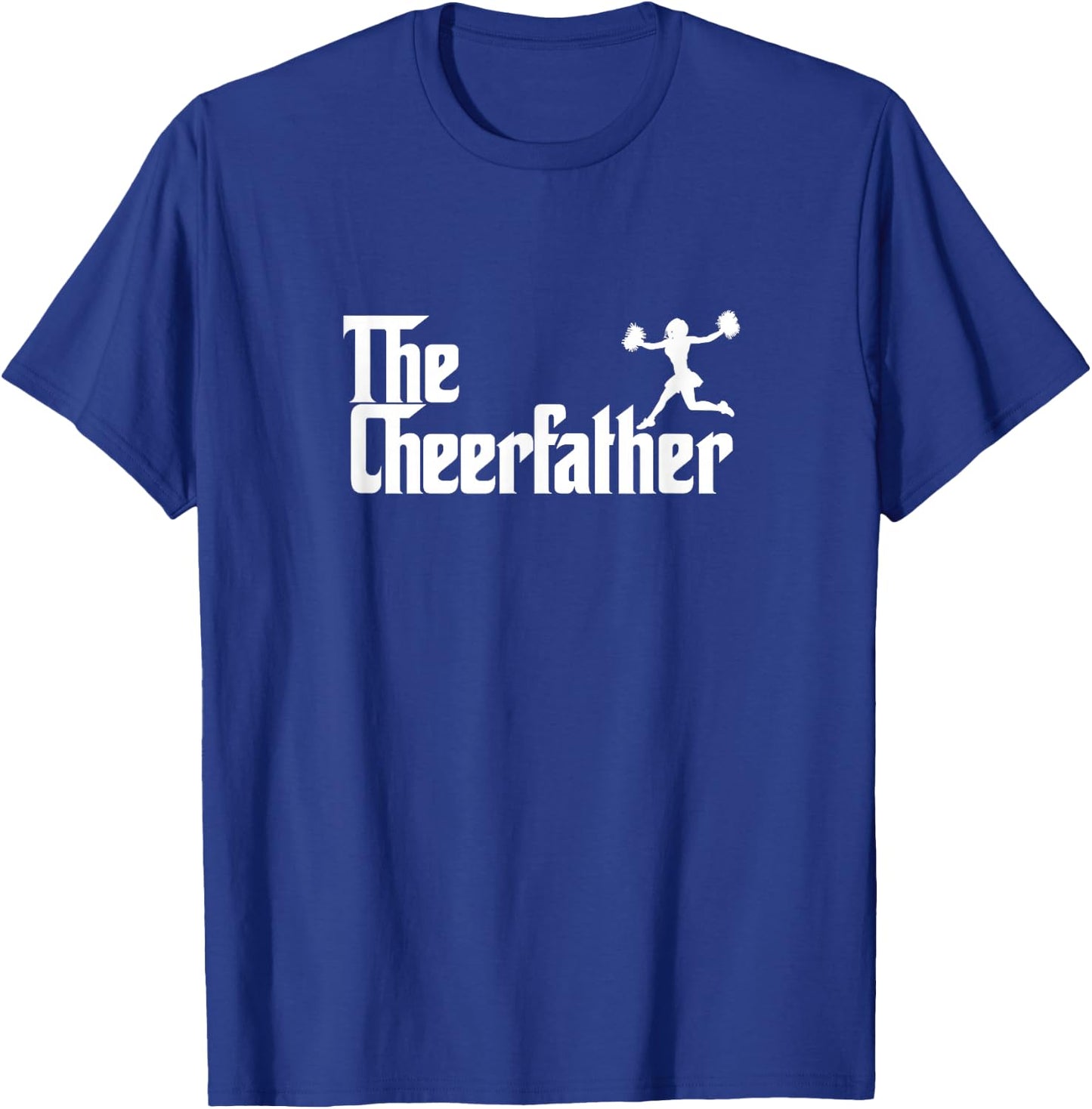 The Cheer Father Funny Cheerleader Father Dad Gift T-Shirt - T-Shirt | Royal