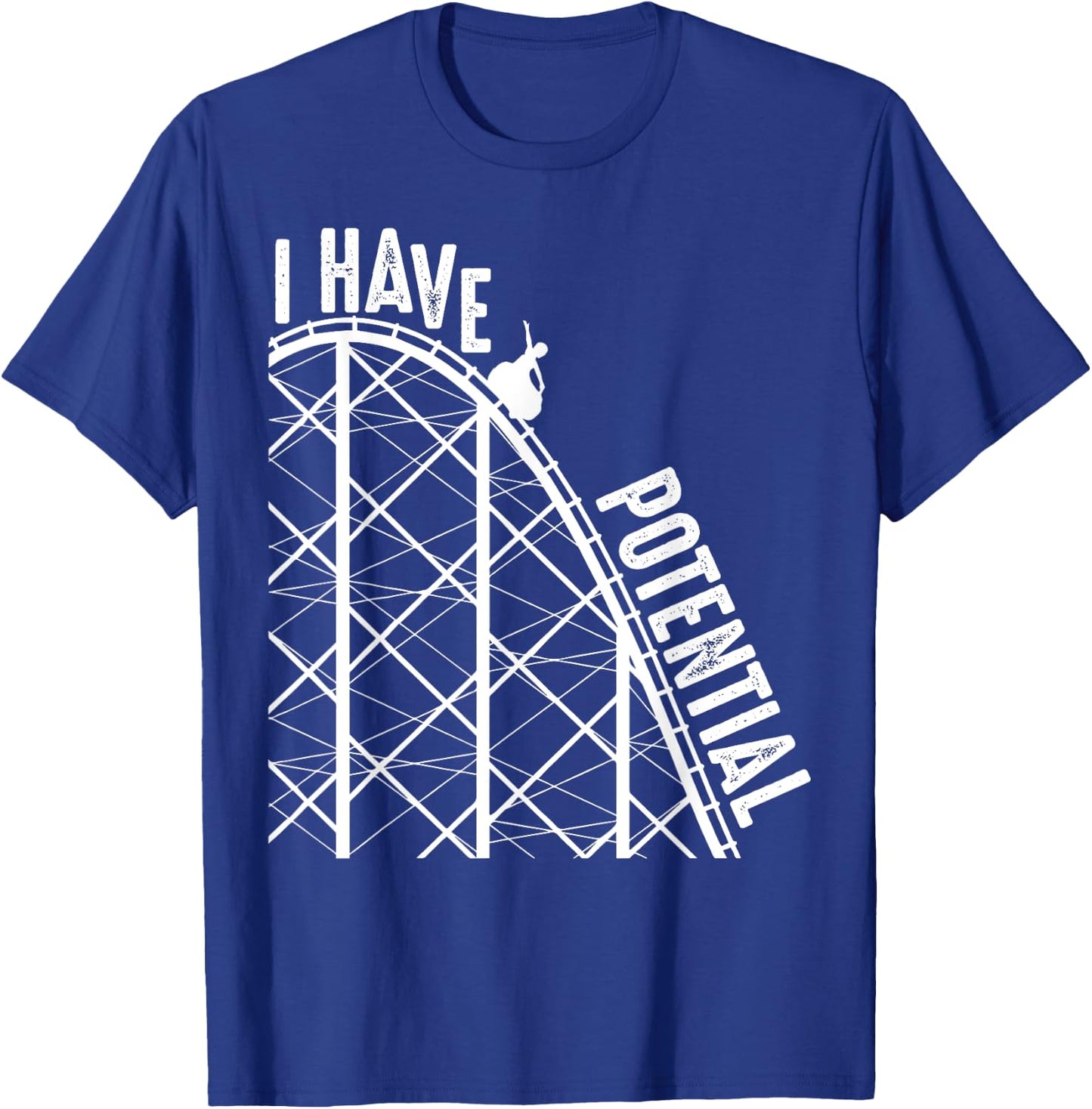 Funny I Have Potential | Cool Roller Coaster Physics Gift T-Shirt - T-Shirt | Royal