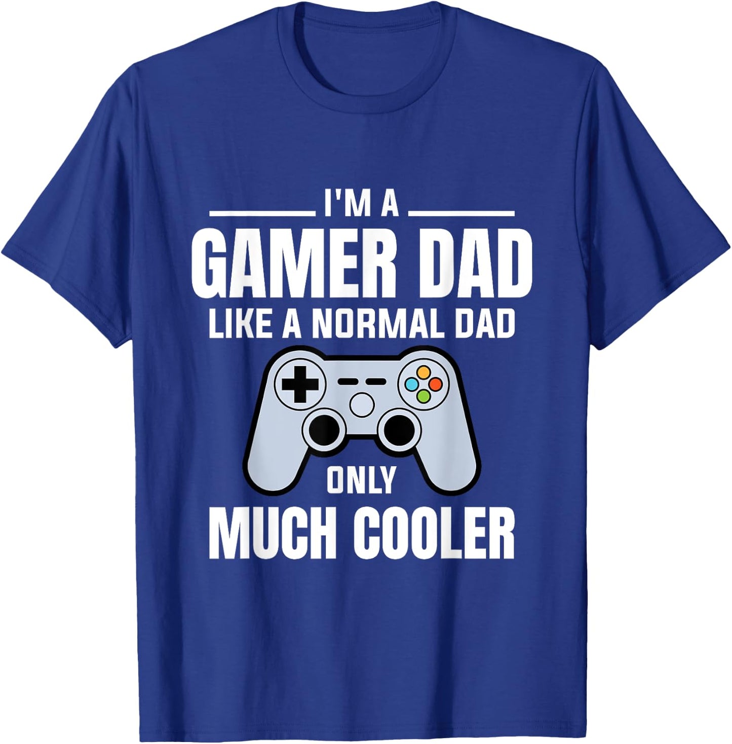 Gamer Dad Like A Normal Dad - Video Game Father T-Shirt - T-Shirt | Royal
