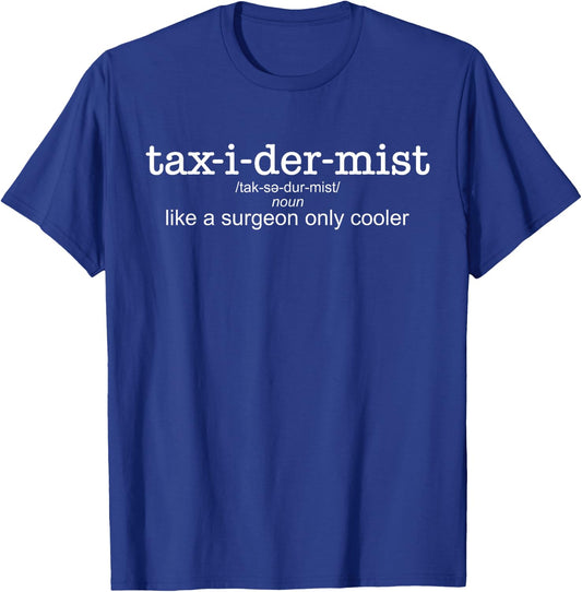 Definition Taxidermist Taxidermy Hunter Hunting Stuffing T-Shirt - T-Shirt | Royal