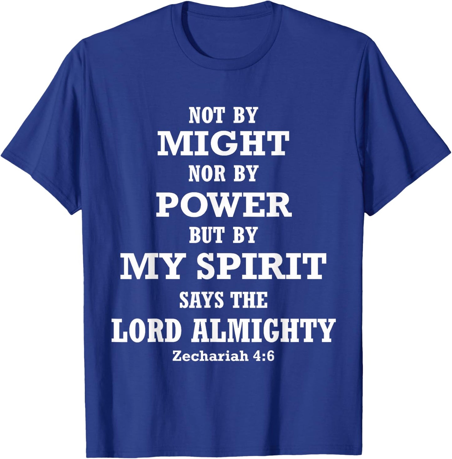 Not By Might Power But My Spirit Zechariah 4:6 Bible Quote T-Shirt - T-Shirt | Royal