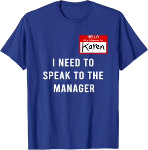 Funny Karen Halloween Costume I Need To Speak To The Manager T-Shirt - T-Shirt | Royal