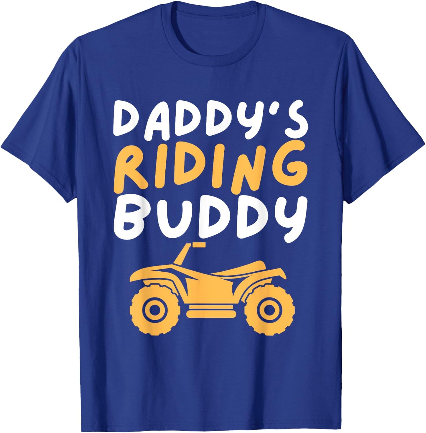 Daddy's Riding Buddy - Quad Biker ATV 4 Wheeler Gift T-Shirt - T-Shirt | Royal