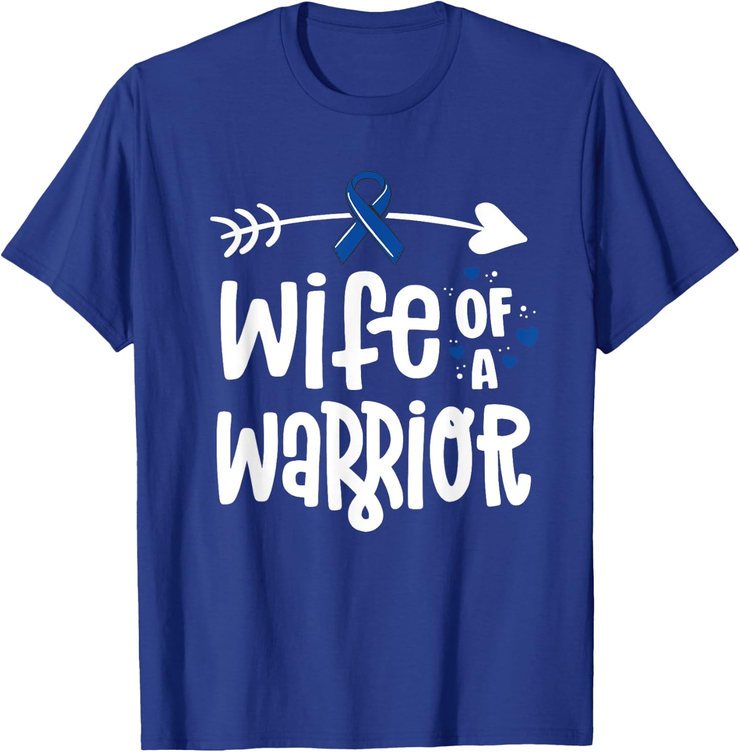 Wife of a Warrior Blue Ribbon Family Colon Cancer Awareness T-Shirt - T-Shirt | Royal