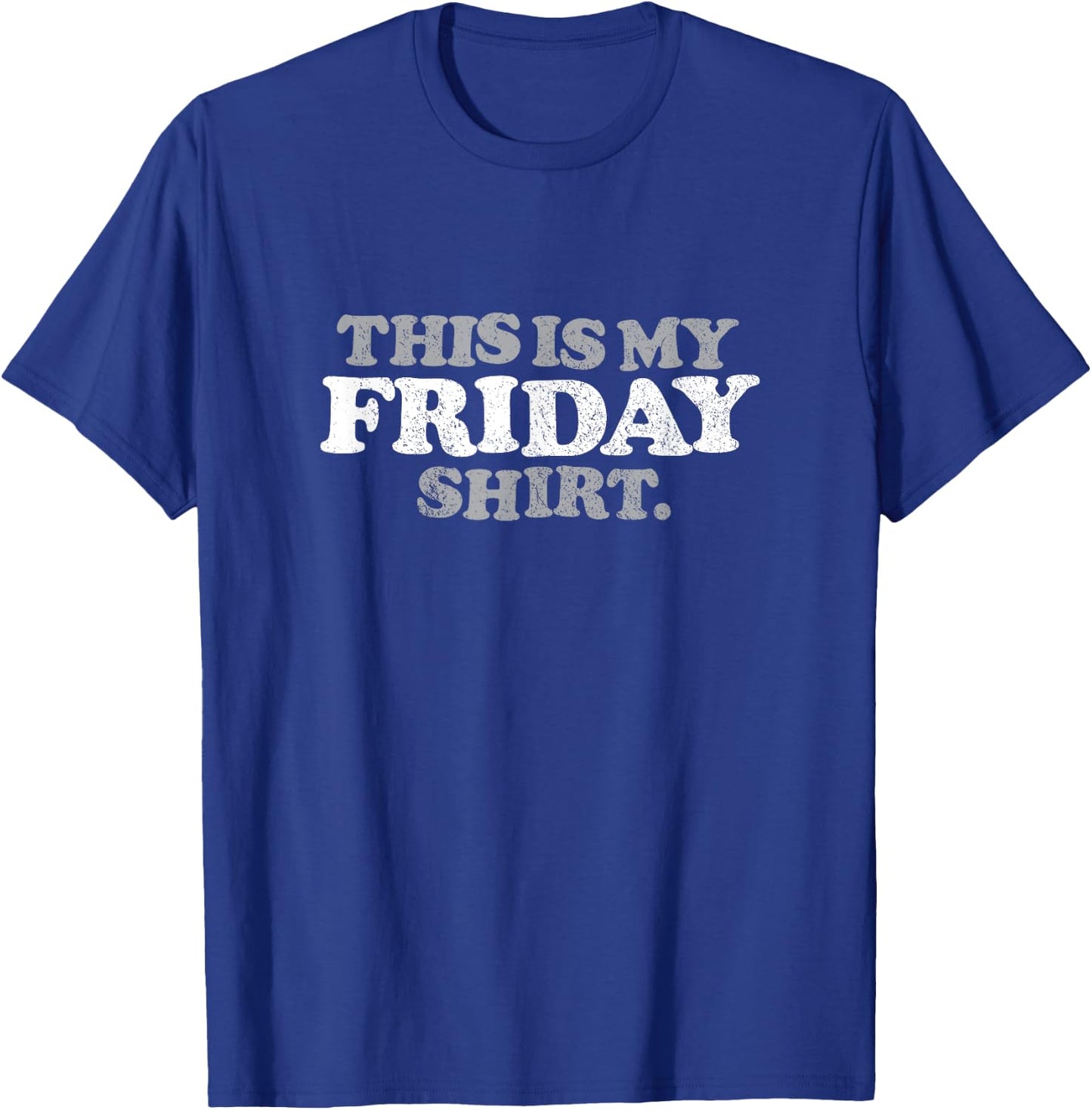 THIS IS MY FRIDAY SHIRT - funny vintage retro distressed T-Shirt - T-Shirt | Royal