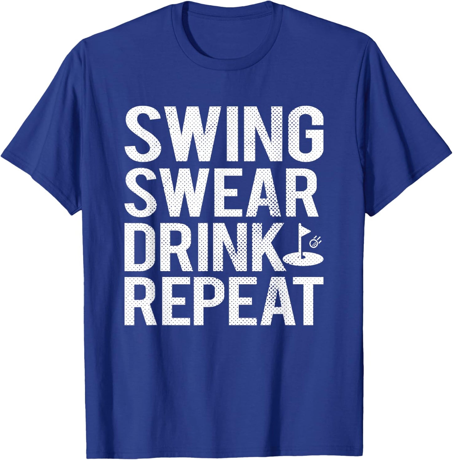 Swing Swear Drink Repeat Funny Golf T-Shirt - T-Shirt | Royal