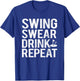 Swing Swear Drink Repeat Funny Golf T-Shirt - T-Shirt | Royal
