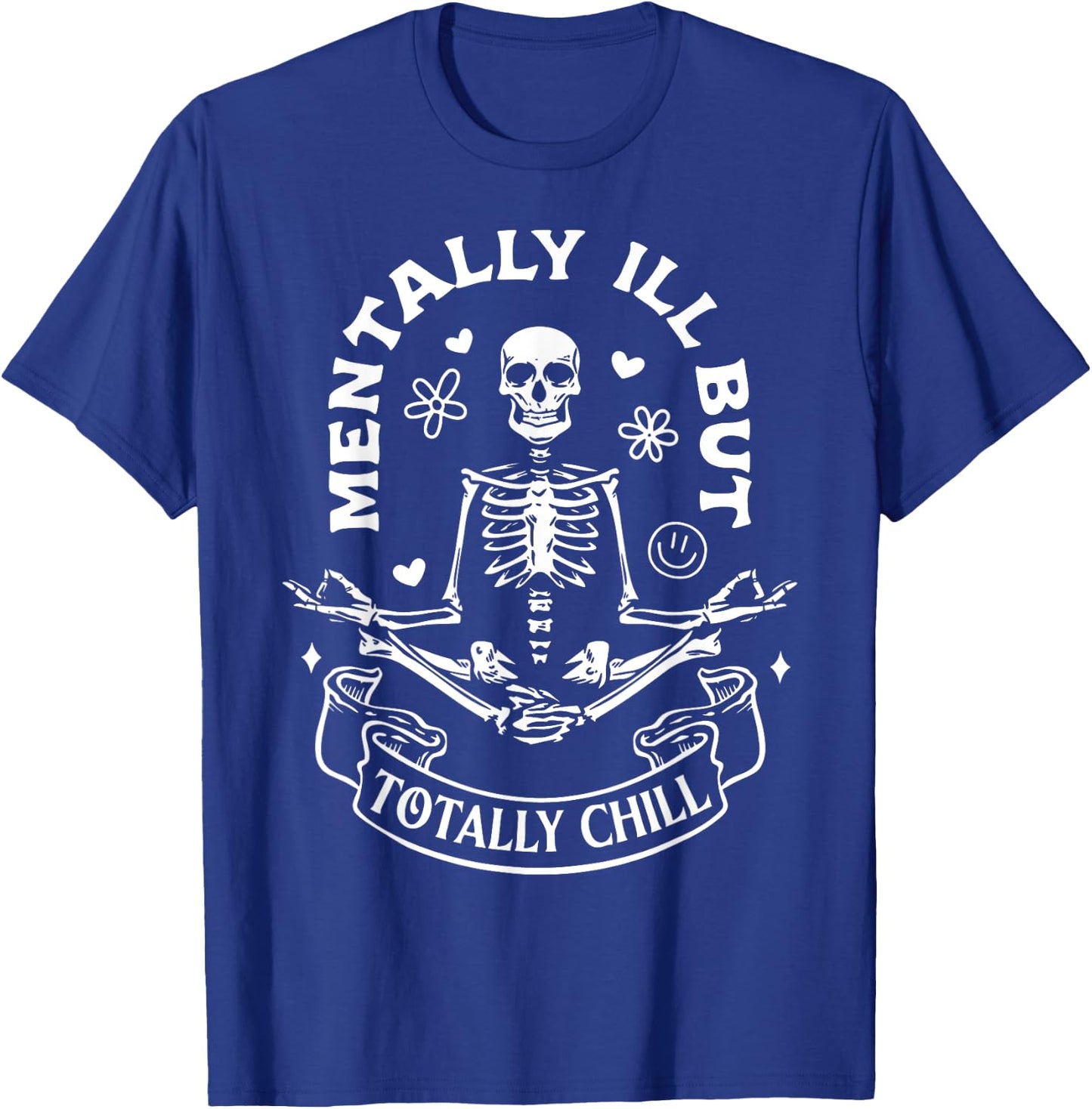 Mentally Ill But Totally Chill Mental Health Yoga Skeleton T-Shirt - T-Shirt | Royal