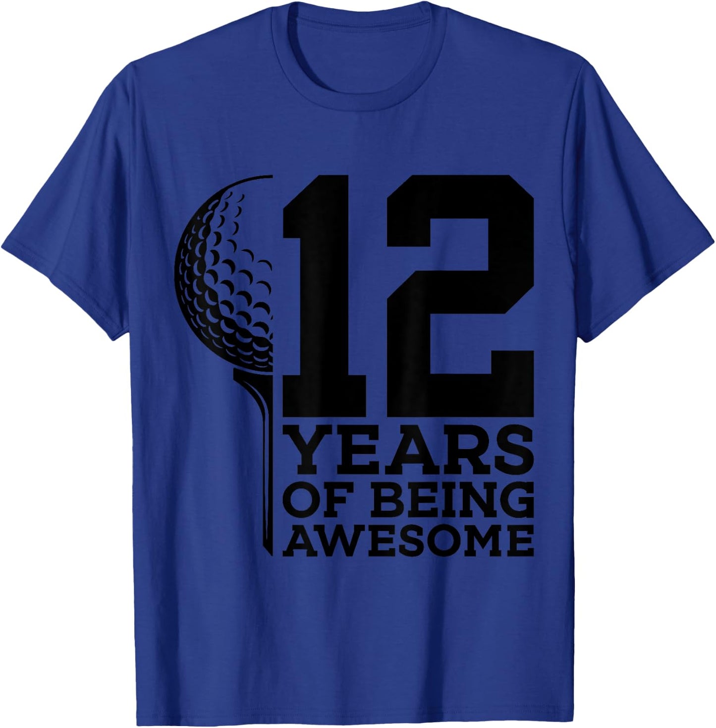 12 Years of Being Awesome Golf 12th Birthday T-Shirt - T-Shirt | Royal