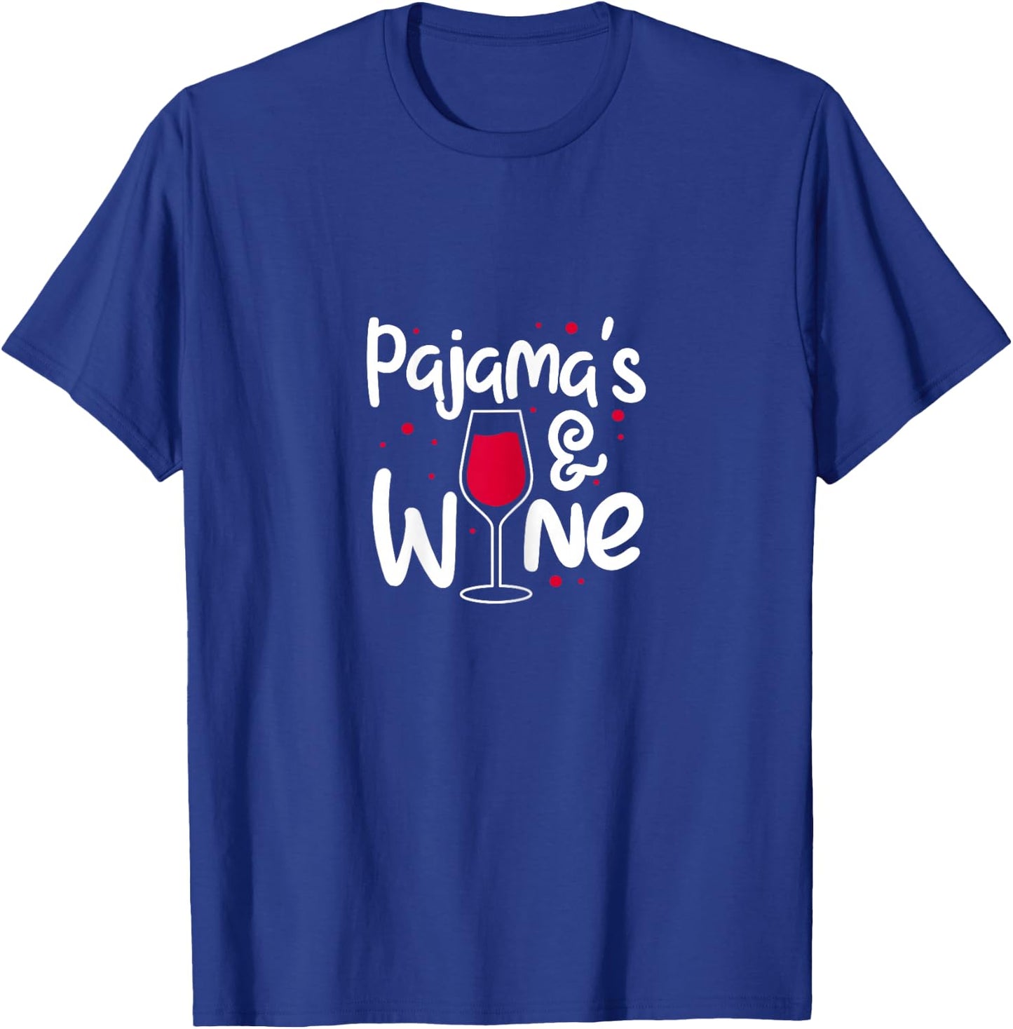 Wine Pajamas Funny Wine Glass Pajama Drinking Party T-Shirt - T-Shirt | Royal