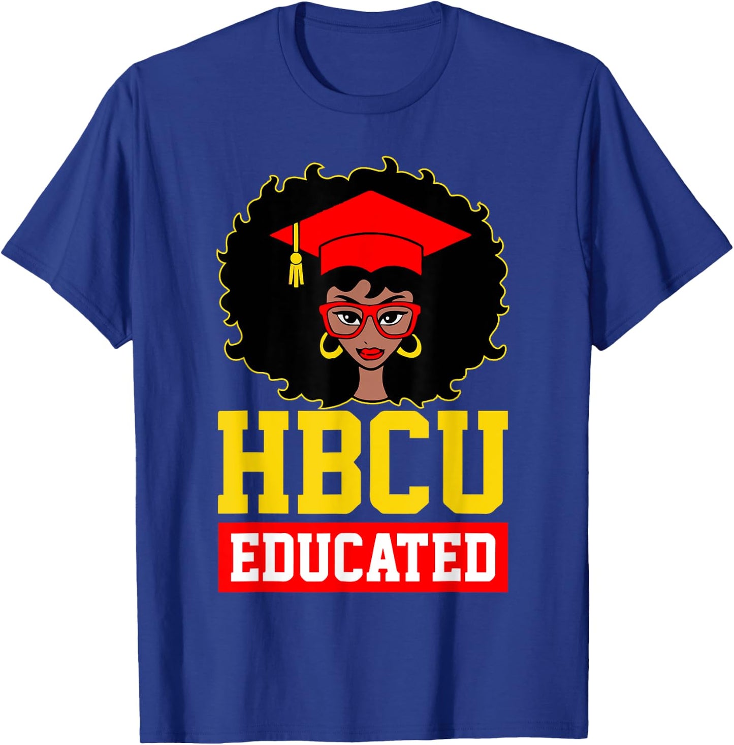 HBCU Educated Black Girl Graduate Black History Month Gifts T-Shirt - T-Shirt | Royal