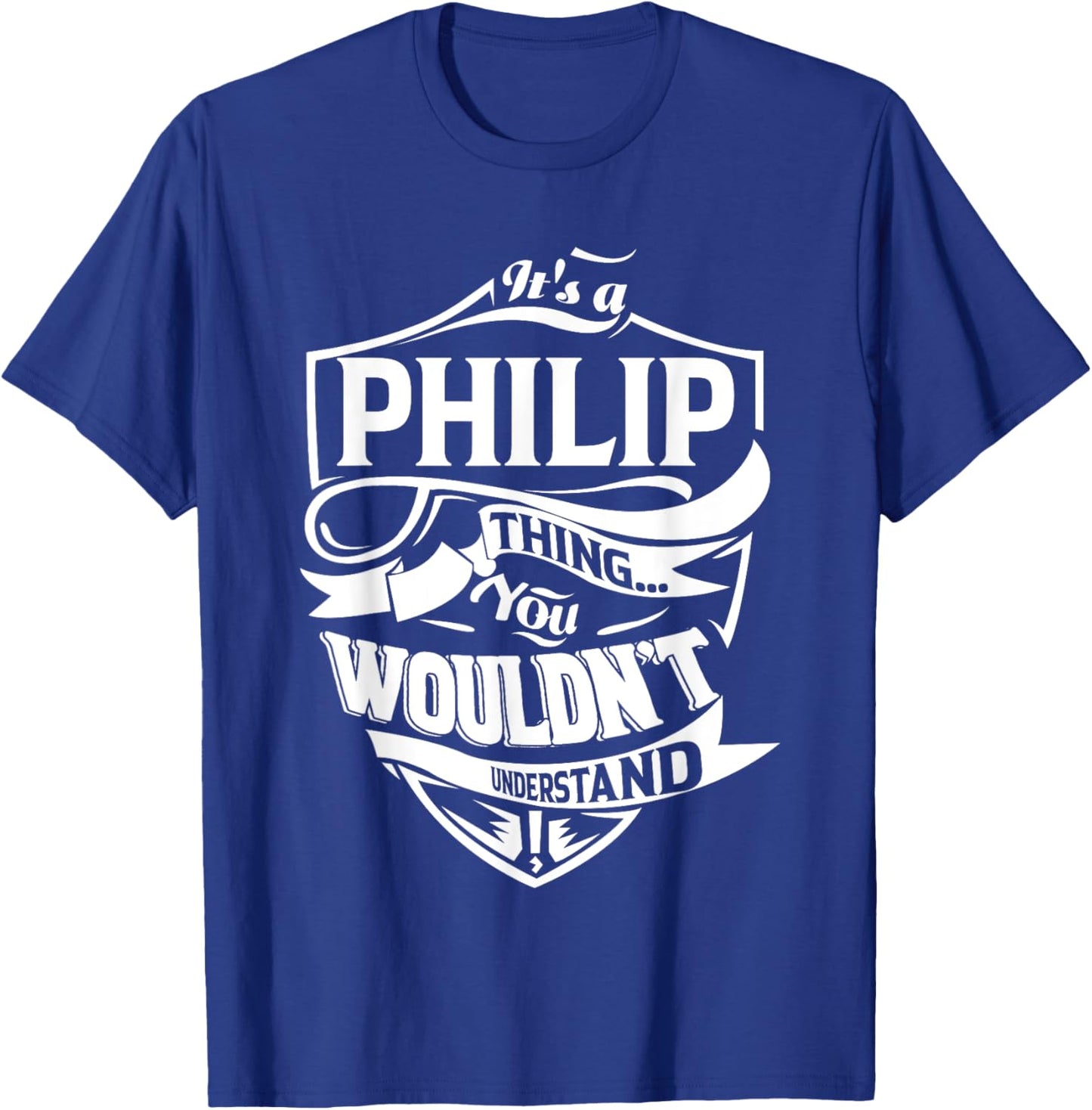 It's a PHILIP Thing Gifts T-Shirt - T-Shirt | Royal