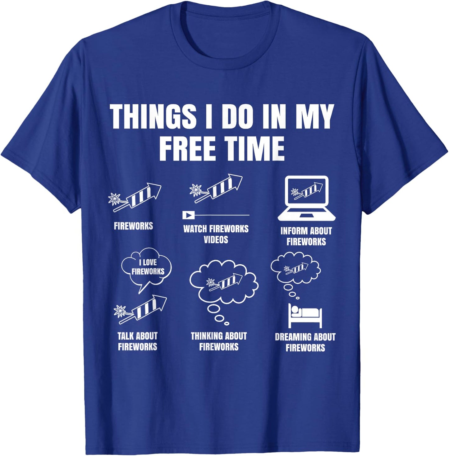 Pyro Things I Do In My Free Time Gift Fireworkers T-Shirt - T-Shirt | Royal