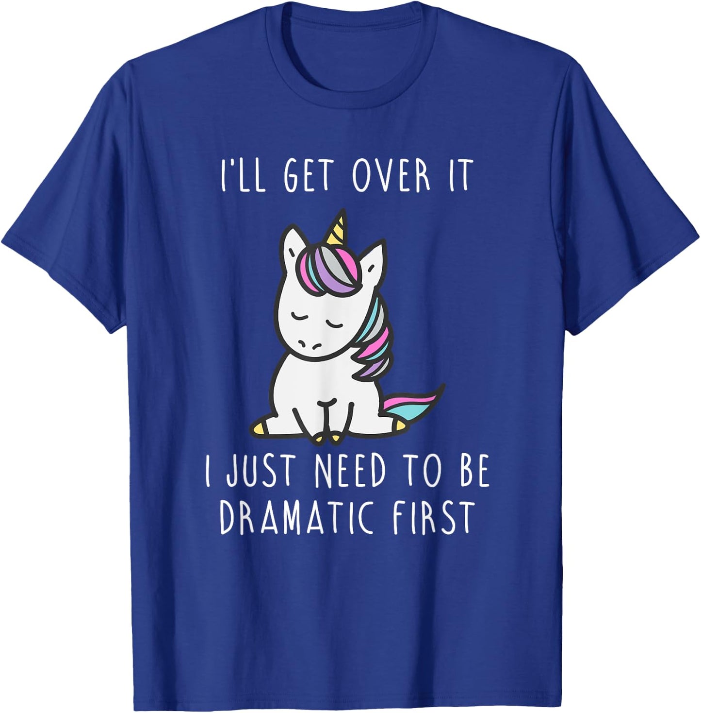 Just Need To Be Dramatic Shirts For Kids Unicorn Shirt T-Shirt - T-Shirt | Royal