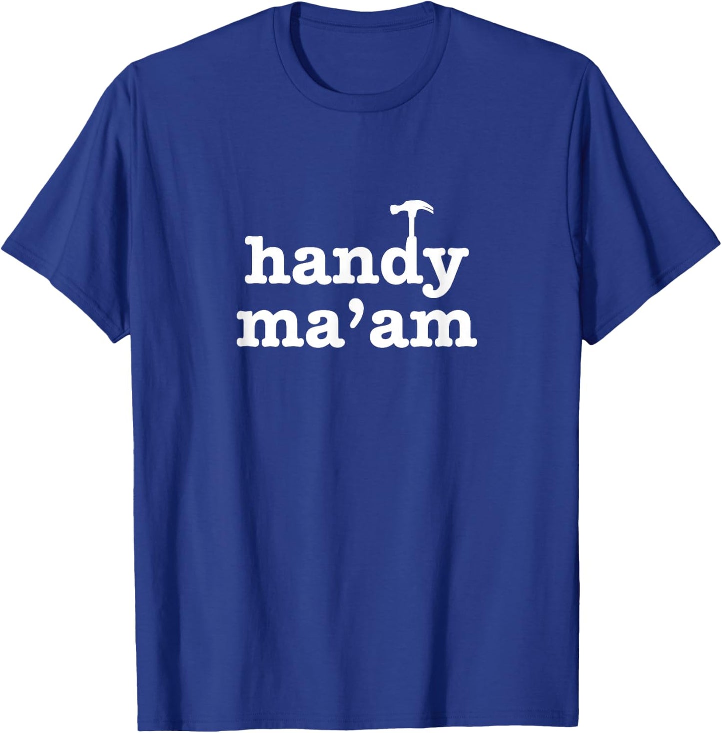 Handy Ma'am Tools Female Woman Maintenance Worker Feminist T-Shirt - T-Shirt | Royal