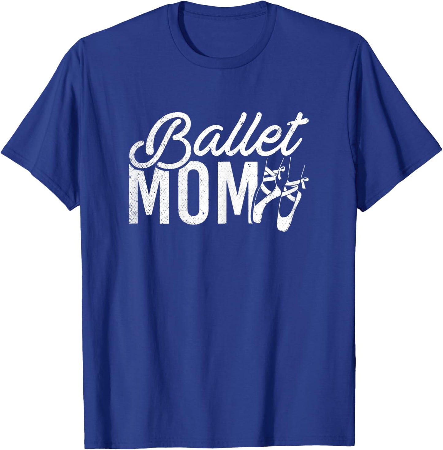 Ballet Mom Pointe Shoes Ballerina Dance Mother's Day T-Shirt - T-Shirt | Royal