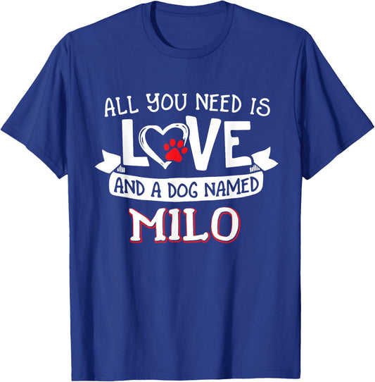 All you need is love and a dog named Milo small large Women T-Shirt - T-Shirt | Royal