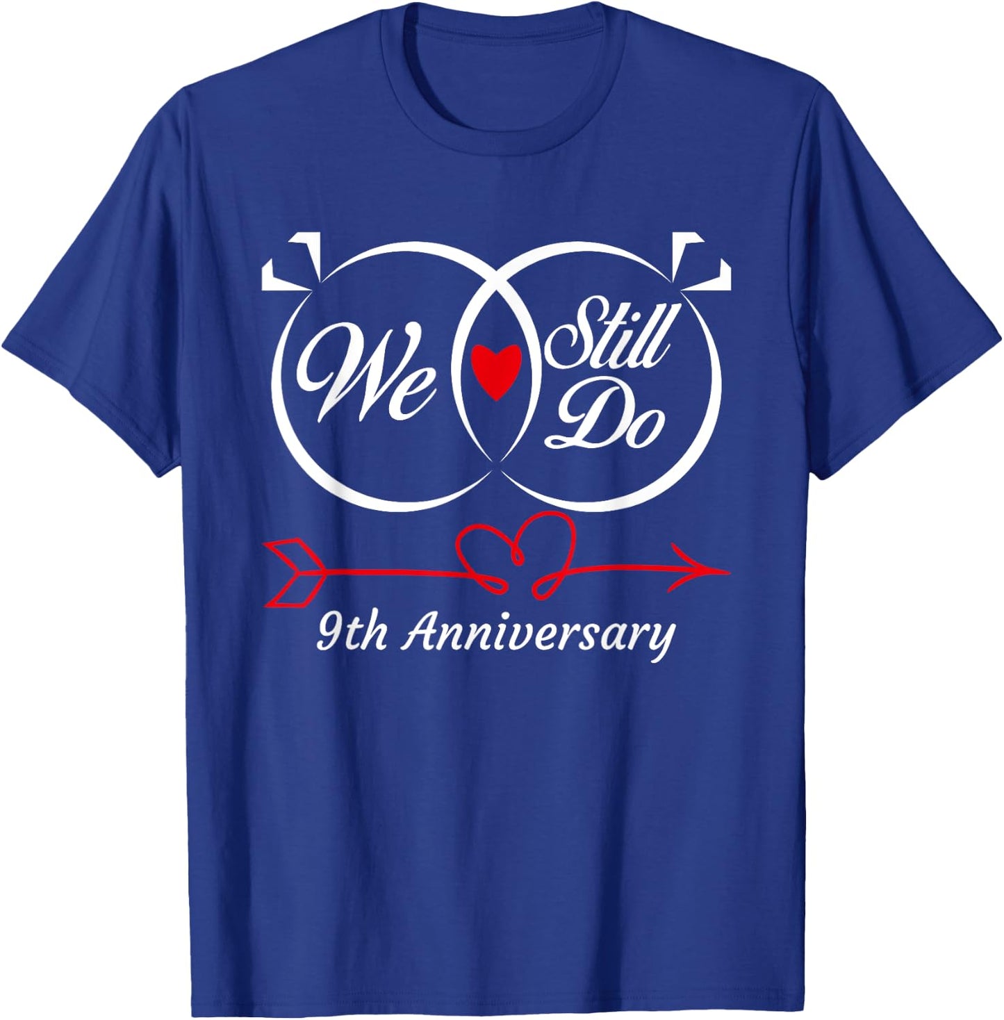 We Still Do 9th Anniversary 9 Years Of Marriage Couple Idea T-Shirt - T-Shirt | Royal